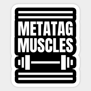 Metatag Muscles: SEO Specialist's Ultimate Gift for the Gym, Weight Lifting, and SEO Experts Sticker